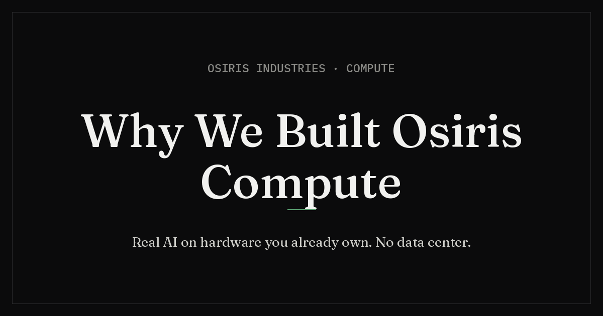 Why We Built Osiris Compute
